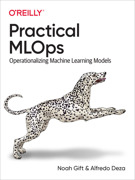 Title details for Practical MLOps by Noah Gift - Available